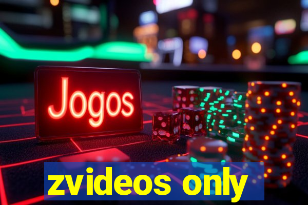 zvideos only